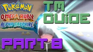 TM Guide Part 8 ORAS