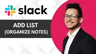 How to Add List To Organize Notes in Slack | Full guide 2025