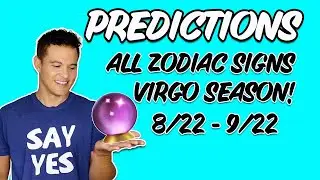 Predictions (ALL ZODIAC SIGNS) for VIRGO SEASON, and the New Moon in VIRGO