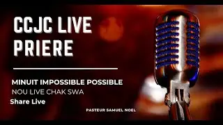 CCJC LIVE  MIAMI FL //CRI MINUIT  IMPOSSIBLE/POSSIBLE/ CONTACS DE PRIERE 7866227074