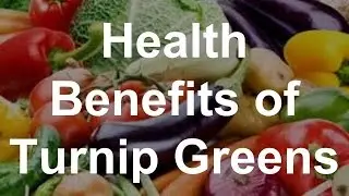 Health Benefits of Turnip Greens