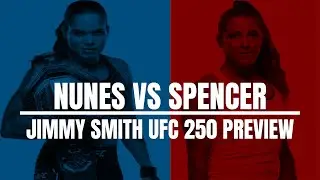 UFC 250 Preview: Nunes vs Spencer!!