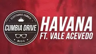 Havana - Cumbia Drive Ft. Vale Acevedo - @camila_cabello