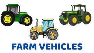 Farm Vehicles for Toddlers | Learn Farm Vehicles