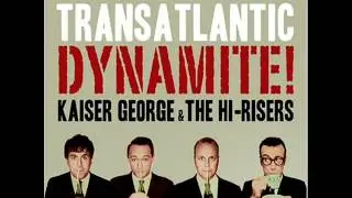 Kaiser George & The Hi-Risers: 