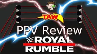WWE Royal Rumble 2019  - TAW PPV Review