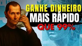 Como ganhar Mais dinheiro do que 99% das pessoas – Maquiavel