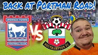 Ipswich 1-1 Southampton Matchday Vlog!