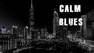 Calm Blues - Soothing Blues Night to Relax - Blues Mellow Music for Relax, Work