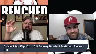 BatFlip Crazy Fantasy Baseball Episode 198 - Bubba & The BatFlip #102   (2021 Catcher Review)