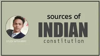 Sources of Indian constitution || different countries || most important for exams || polity concept.