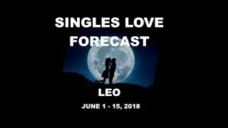 LEO JUNE 1-15,  SINGLES LOVE FORECAST ♌️  &hearts;️ SOULMATE, MARRIAGE STABILITY