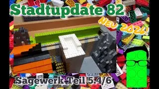 LEGO Stadtupdate #82 | Bau einer Legostadt Teil 83 | S&auml;gewerk Teil 5.4/6
