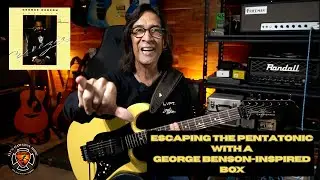 Escaping the Pentatonic with a George Benson-Inspired Box (and Play More Melodically!)