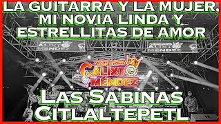 La Guitarra Y La Mujer / Mi novia Linda / Estrellitas De Amor - Calixto Mendez - Las Sabinas