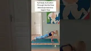 Full Body Activation Through Gentle Flow | Aktivacija tela kroz lagani flow