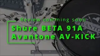 Coming soon : tests and reviews (Avantone subkick and Shure Beta91a)
