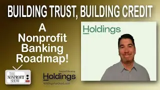 Building Trust, Building Credit: A Nonprofit Banking Roadmap