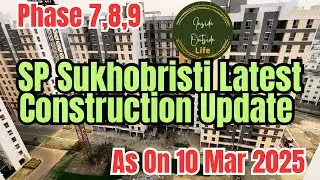 Construction Update #shapoorjipallonji #sukhobristi Phase 7,8,9 SPANDAN & SPRIHA  | 10-March-2025
