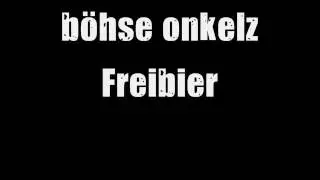 b&ouml;hse onkelz   freibier