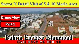 Sector N Drone Visit Part 1 | Bahria Enclave | 10 & 5 Marla Plot For Sale | #bahriaenclave