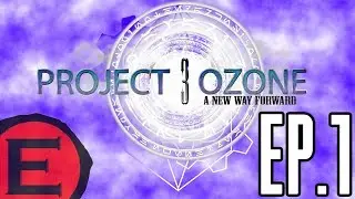 Project Ozone 3 ► Ep.1 ► Zač&iacute;n&aacute;me! ► 1080p60 ► CZ/SK