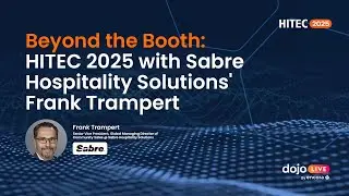 Beyond the Booth: HITEC 2025 with Sabre Hospitality Solutions' Frank Trampert