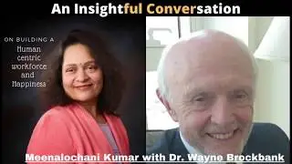 An insightful conversation with Dr. Wayne Brockbank on building a human centric workforce