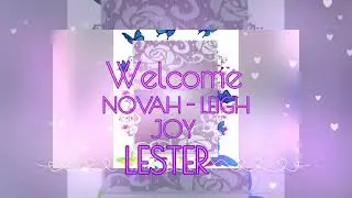 Novah-Leigh Joy Lester💕