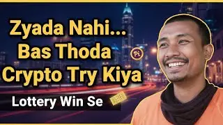 Zyada Nahi&hellip; Bas Thoda Crypto Try Kiya Lottery Win Se
