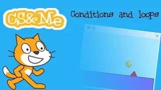 Scratch tutorials #3 -  Conditions, Loops, and more! [CS&Me]