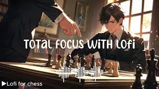 The Best Lofi Sound for Your Chess Match!