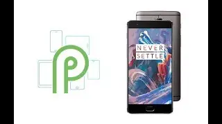 AOSP Android Pie ports on OnePlus X, 2 & 3/3T