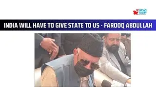 India will have to give state to us - Farooq Abdullah | JK News Today