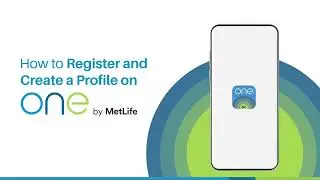 How to register and create a profile on One by MetLife App?