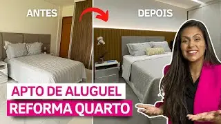 TRANSFORMAÇÃO APTO DE ALUGUEL! •  #EPISÓDIO 03: QUARTO DE CASAL