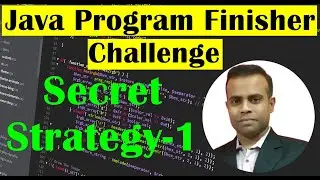 My Top Secret Strategy – 1 | Java Program Finisher Challenge