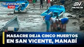 Manab&iacute;: al menos 5 personas asesinadas tras matanza en San Vicente | Televistazo 7PM🔴9 febrero 2026