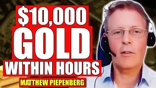 $10,000 GOLD Price ALERT! Central Banks Are About to Change Gold & Silver Prices- Matthew Piepenberg