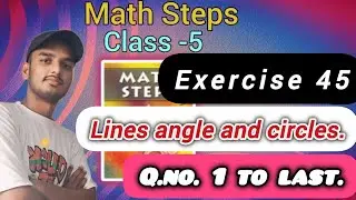 Math steps 5 exercise 45 solution|| ||Question number 1 to last  |By-Ayush Anand||