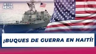 Alerta Máxima: EE.UU. despliega buques de guerra en Haití.