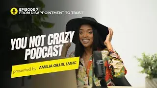 Ep7 Disappointment to Trust : Healing the Impact of Distrust on Self and Relationships