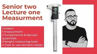 physics | senior two | chapter one | lecture 01- measurement |المحاضره الأولي القياس