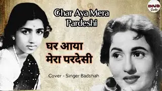 Ghar Aaya Mera Pardeshi | Lata Mangeshkar | Diud Studio | cover - Singer Badshah