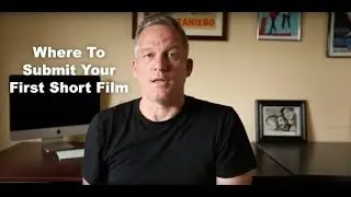 Where To Submit Your First Short Film