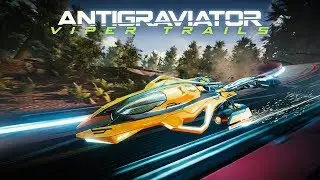 Antigraviator Viper Trails Launch Trailer - 4K