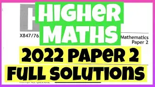 2022 Higher Maths | Paper 2 Calculator | Full Solutions