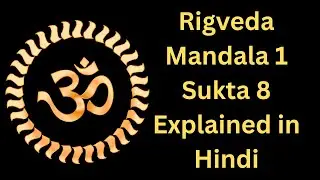 Rigveda Mandala 1 Sukta 8 Explanation in Hindi | Ved Kya Hai in Hindi