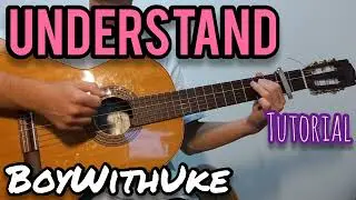 Understand (BoyWithUke) - Guitar - Tutorial