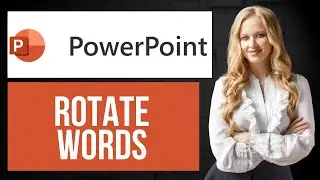 How to Rotate Words in PowerPoint | Edit Text in PPT Presentation